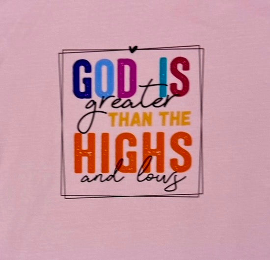 God is Greater than the Highs and Lows (adult XL)