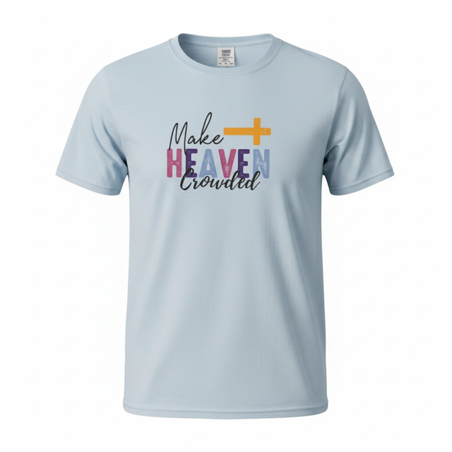 Make Heaven Crowded (adult XL)