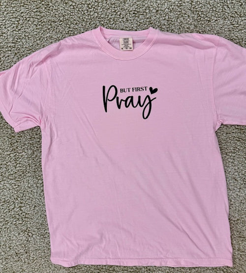 But First, Pray (adult XL)